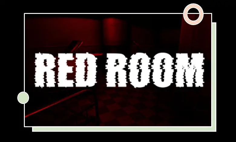ما هي الغرفة الحمراء (Red Room) للويب المظلم؟
