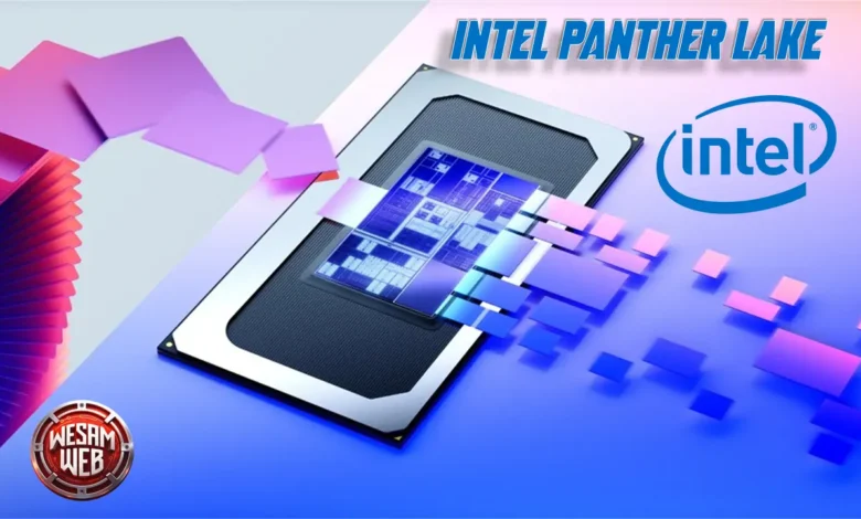 Intel Panther Lake: ثورة في الرسومات المدمجة للأجهزة المحمولة بأداء مُحسّن
