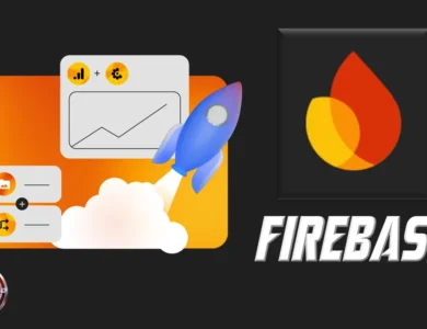 فايربيس Firebase: الدليل الشامل للمطورين لبناء تطبيقات الويب والموبايل بسرعة وكفاءة